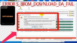 ERROR; S_BROM_DOWNLOAD_DA_FAIL SP Flash Tools How To Solve MT6580 SP FLASH TOOL ERROR FIX : Error