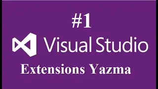 Visual Studio Extensions Yazma - 1. Extensions Nedir