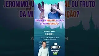 Jeronimo, um amigo real ou fruto da minha imaginação? | Eli Corrêa Oficial | #shorts