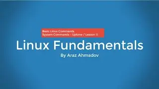 Linux Fundamentals Part I - 2. Basic Linux Commands - Linux System Commands - Uptime - Lesson 11