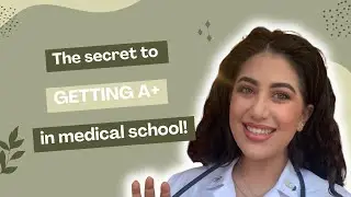 The SECRET to getting A+ in Medical School