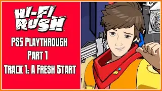 Hi-Fi Rush (PS5) | Playthrough | Part 1: Track 1 – A Fresh Start