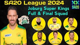SA20 League 2024 | Joburg Super Kings Full & Final Squad | Joburg Super Kings Squad For 2024
