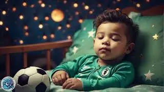 Best Lullaby for Baby to Go to Sleep🎶Calm and Relaxing Sleep Music💖Cognitive Development # 144