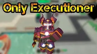 Only Executioner Roblox Tower Defense Simulator