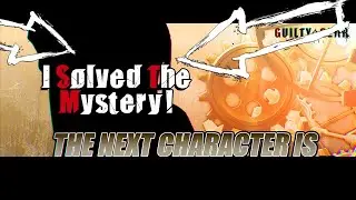 I figured out who the next character for Guilty Gear Strive season 3 is!