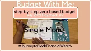 Step by Step Zero Balance Budget|July 2021 Paycheck #2|Child Tax Credit|Single Mom