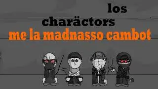 los character me la madnasso cambot ||| madness combat
