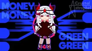 MONEY MONEY GREEN GREEN || GACHA ANIMATION