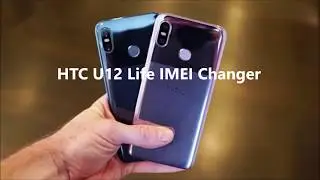 How To Change IMEI Number On HTC U12 Life With Unblocked Bootloader Too