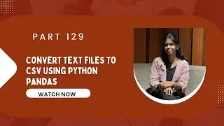 📌 Part 129: Convert Text Files to CSV using Python Pandas