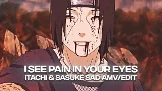 I See Pain In Your Eyes | Itachi & Sasuke Sad | [AMV/Edit] 700 Special