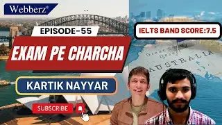 Exam Pe Charcha - 55 | Kartik Nayyar | IELTS | 7.5 Bands 👏 | 10-Oct-2024 | www.webberz.in
