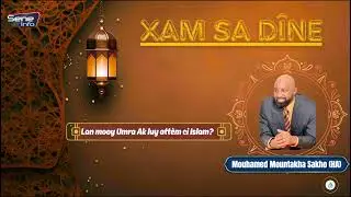 Xam Sa Dîne 02: Ngënèli Oumra (mérites du petit pèlerinage) Mouhamed Mountakha Sakho (HA)
