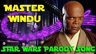 Master Windu - Star Wars Parody Song