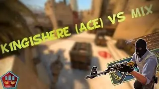 [CS:GO] KingIsHere (ACE) vs mix