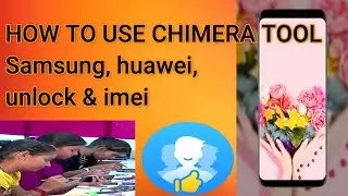 HOW TO USE CHIMERA TOOL |GALAXY UPDATE FIRMWARE | UNLOCK FR, REPAIR IMEI, NETWORK  | samsung boost,