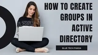 how to Create Groups in active directory