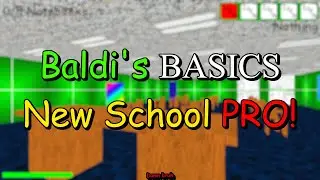 Baldi's Basics New School Pro - Baldi's Basics Mod