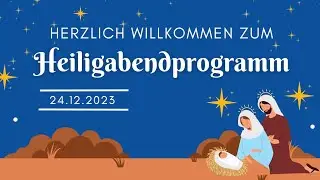 HEILIGABENDPROGRAMM  |  24.12.2023