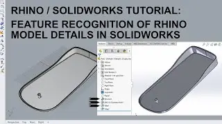 Rhino Solidworks Tutorial: Feature Recognition of Rhino model details in Solidworks Part