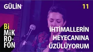 Gülin - İhtimallerin Heyecanına Üzülüyorum @ bi'Mikrofon