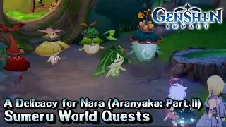 Aranyaka: Part II (Part 2) - An Unwavering Culinary Dream - Sumeru World Quests - Genshin Impact