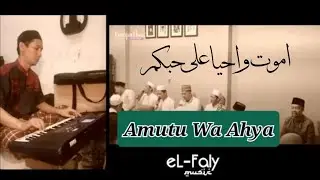 Amutu Wa ahya gus ilham cover Keyboard by Sony eL-Faly