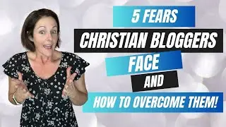5 Fears Christian Creators Face and How to Conquer Them