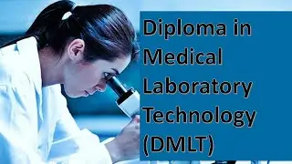 DMLT : Diploma in Medical Laboratory Technology - Requirement + Admission process + Career + Salary