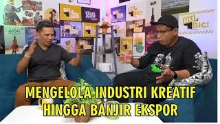 BRAM SATYA - MENGELOLA INDUSTRI KREATIF HINGGA BANJIR EKSPOR