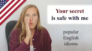 Your secret is safe with me - popular English idioms