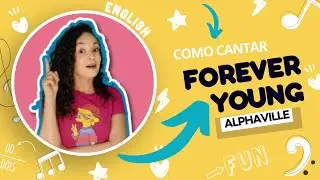 Como cantar FOREVER YOUNG (Alphaville)