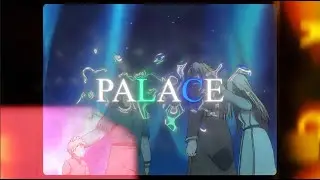 Palace 「AMV/EDIT」 4K