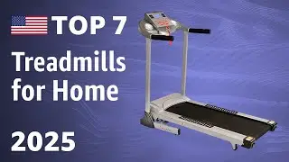 Top 7 Best Treadmills for Home 2025