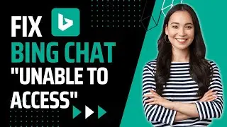 How To Fix Unable To Access Bing Chat on PC (Easy)