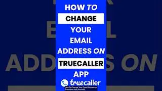 How Do I Change My Email Address on Truecaller App #truecaller