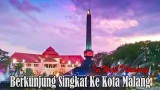 Berkunjung Singkat Ke Kota Malang ?  Ini Wajib Dikunjungi !