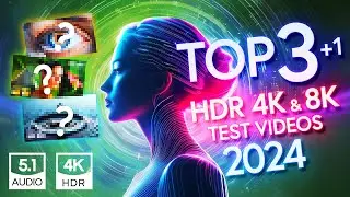 Best 4K & 8K HDR videos 2024