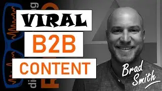 How to Produce SERP-topping Viral B2B Content - with Brad Smith from Wordable
