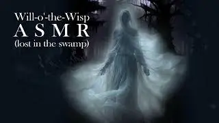 ASMR: Will-O'-the-Wisp Guides you through the swamp [F4A] Fully Whispered