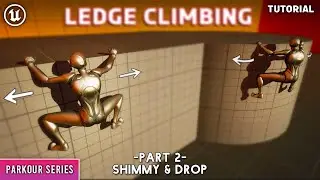 Unreal Engine 5: Parkour Series- Ledge Climbing Part 2: Shimmy & Drop