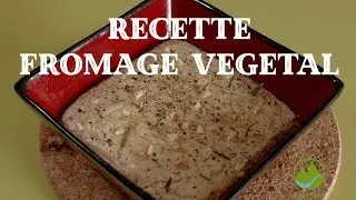 FROMAGE VEGETAL RECETTE