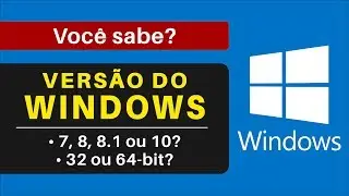 Como Saber a VERSÃO do Windows, Se é 32 ou 64-bit e Se Está Ativado?