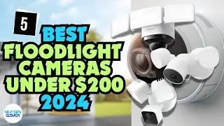 Best Floodlight Cameras Under $200 In 2024 | Brighten and Protect