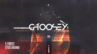 K Forest - Stick Around