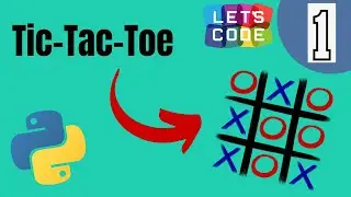 How To Code Tic Tac Toe Game in Python -  Part 1 | Python Project Ideas