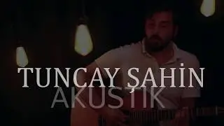 Tuncay ŞAHİN - Söyleme (Akustik Cover)
