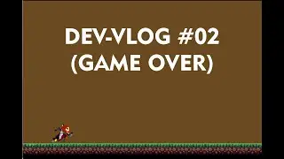(DEV-VLOG #02) Game Over