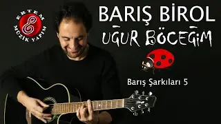 Barış Birol - Uğur Böceğim